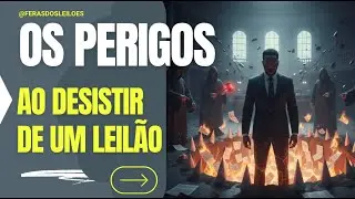 Por Que é Perigoso  Desistir de Um Lance no Leilão - Pod Feras - PodCast