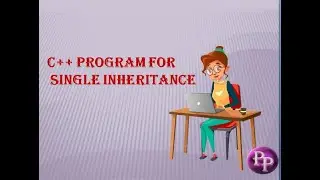 C++ program for Single Inheritance | INHERITANCE