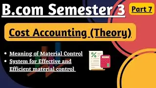 Meaning and System for Effective and Efficient Material Control B.com Sem. 3 Cost Accounting part 7