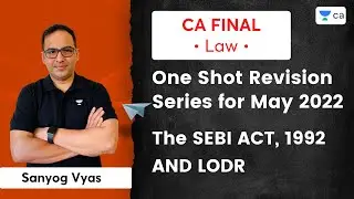 The SEBI ACT, 1992 AND LODR | One Shot Revision Series for May 2022 | Sanyog Vyas