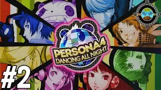 Motion Sickness - Persona 4 Dancing All Night Episode #2 (Blind Let's Play/Stream VOD)