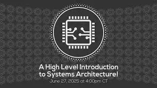 A High Level Introduction to Systems Architecture