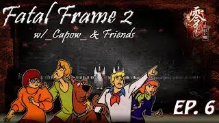 Fatal Frame 2: w/_Capow_ & Friends: EP. 6 - BOOOOOBS