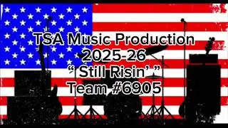 Still Risin' - TSA Music Production 2025-26 (Team #6905)