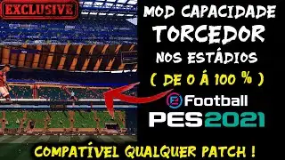 PES 2021 - APRENDA USAR O MOD CAPACIDADE DE TORCEDORES NOS EST&Aacute;DIOS (DE 0 &Aacute; 100 %) TODOS OS PATCHES