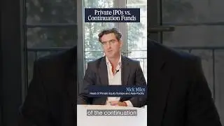 Lazard&rsquo;s Lens: Private IPOs v Continuation Funds with Nick Miles, Head of Europe and Asia-Pacific PE