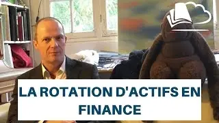 La rotation d'actifs en finance - Christophe Thibierge pour albert acad&eacute;mie