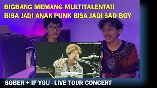 BIGBANG - SOBER IN MALAYSIA + IF YOU IN BANGKOK LIVE | REACTION | KING YA SERBA BISAA!! (INDONESIA)