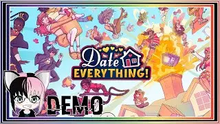 Date Everything DEMO - Full game came out yesterday.