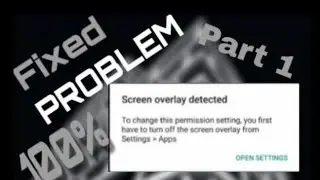 How to fix Screen Overlay Detected problem Part 1