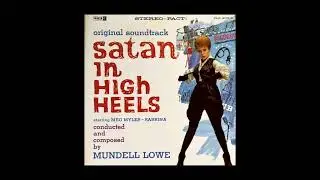 Mundell Lowe &ndash; Satan In High Heels (Original Soundtrack) 1962 (FULL ALBUM)
