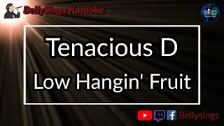 Tenacious D - Low Hangin' Fruit (Karaoke)