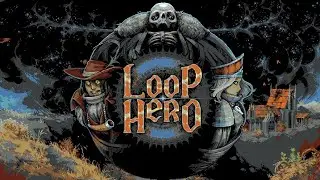 Проходим Loop Hero #roguelike #loophero