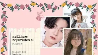 Mellizas separadas al nacer -imagina a jungkook--C.U-
