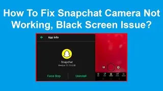 How To Fix Snapchat Camera Not Working, Black Screen Issue?