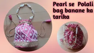 Potali bag banane ka tatika /white pearl potali bag#bag 