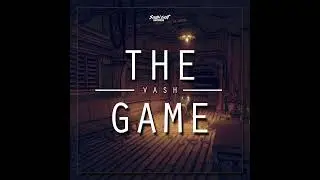 Vash - The Game (Audio)