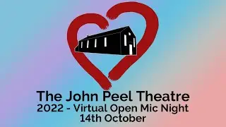 John Peel Theatre Virtual Open Mic Night October 2022