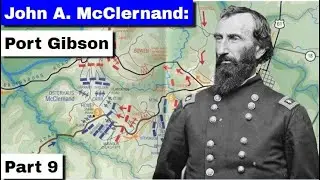 John A  McClernand Part 9 Port Gibson