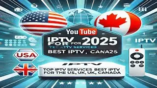 Best IPTV Service of 2025 for USA, UK, CANADA - With Free Trial