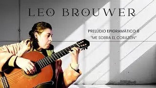 Leo Brouwer: Preludio Epigram&aacute;tico No. 6 | Classical Guitar