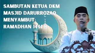 Sambutan Ketua DKM Masjid Darurrozaq Menyambut Ramadhan 1444 H