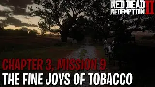 RDR2 &mdash; Прекрасные радости табака &mdash; Миссия 31