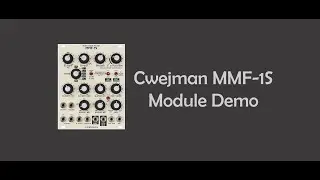 Cwejman MMF-1S Module Demo