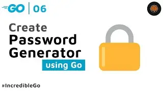 Random Password Generator in GO - 06 Incredible Go