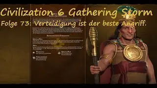 Let's play Civ 6 GS [Folge 73: Verteidigung ist der beste Angriff.]