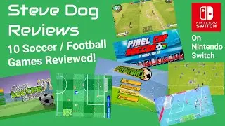 10 Soccer / Football Games on Nintendo Switch!  Review!