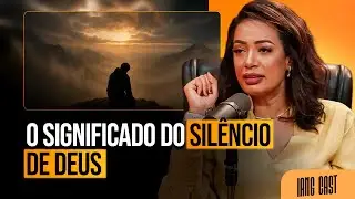 O SILÊNCIO DE DEUS NÃO QUER DIZER ABANDONO! - NO IANG CAST #iang #podcast