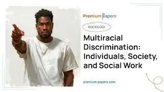 Multiracial Discrimination: Individuals, Society, and Social Work - Essay Example