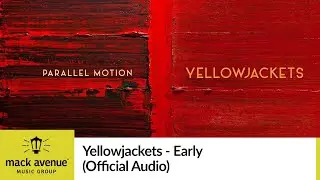 Yellowjackets - Early (Official Audio)