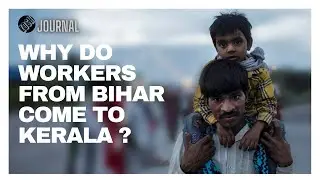 Migration to Kerala | North Indian workers to Kerala | Assam - Bengal workers in Kerala | #Kerala