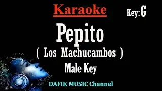 Pepito (Karaoke) Los Machucambos Nada Pria/ Cowok/ Male key G
