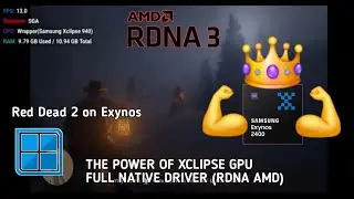 Finally running Red Dead 2 on Exynos - the power of Xclipse GPU - AMD RDNA 3.