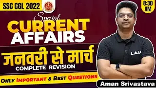 3 Months Current Affairs 2022 | Current Affairs Marathon January to March 2022 For SSC CGL/GD 2022