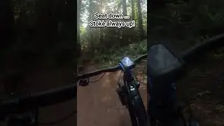 Seat Down, Stoke up! #MTB #Stoked