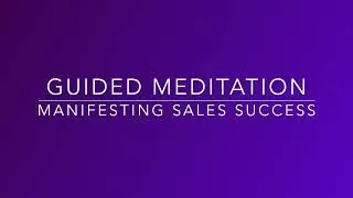 Guided Meditation   Manifesting Sales Success