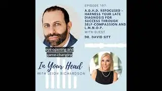 Ep. 197: ADHD Refocused - Harness Your Late Diagnosis for Success #adhd #mentalhealthawareness