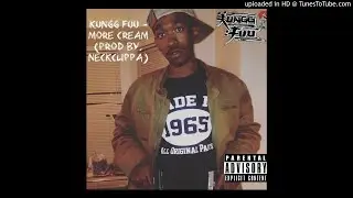 Kungg Fuu - More Cream [Prod By. Neckclippa]