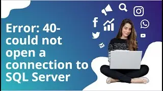 Ошибка: 40-не удалось открыть соединение с SQL Server.