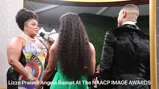 Lizzo Praises Angela Basset At The NAACP IMAGE AWARDS