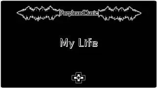 Perplexed | My Life [Official Audio]