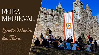 FEIRA MEDIEVAL DE SANTA MARIA DA FEIRA - PORTUGAL