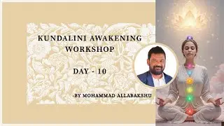 Kundalini awakening workshop / Day - 10 / Mohammad Allabakshu / Blue Pyramid TV