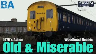 Old & Miserable - Class 506 - Woodhead Electric - Train Simulator