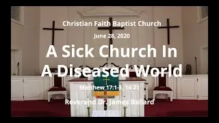 A Sick Church in a Diseased World - Reverend Dr. James Ballard