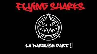 Flying Sharks &agrave; la Marquise Pt1(Avec Eric !)